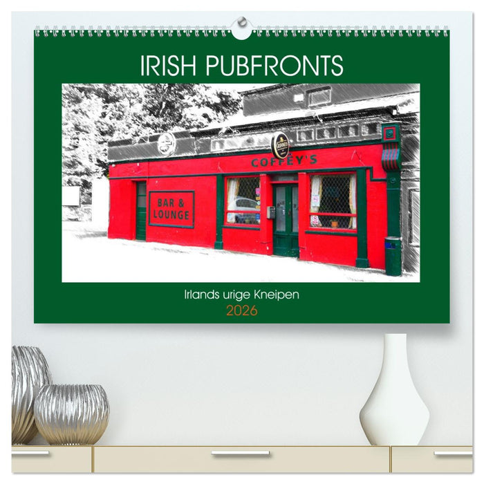Irish Pubfronts - Irlands urige Kneipen (CALVENDO Premium Wandkalender 2026)