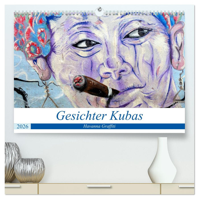 Gesichter Kubas - Havanna Graffiti (CALVENDO Premium Wandkalender 2026)