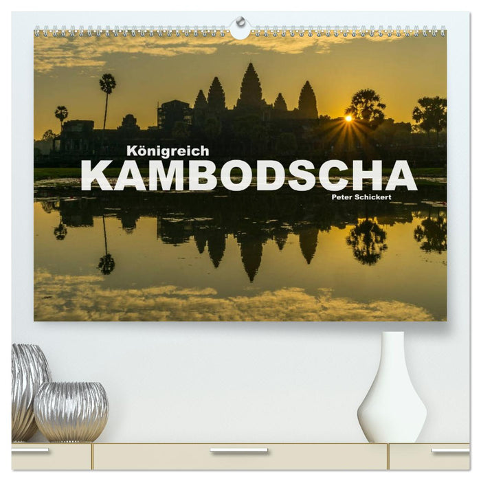 Königreich Kambodscha (CALVENDO Premium Wandkalender 2026)