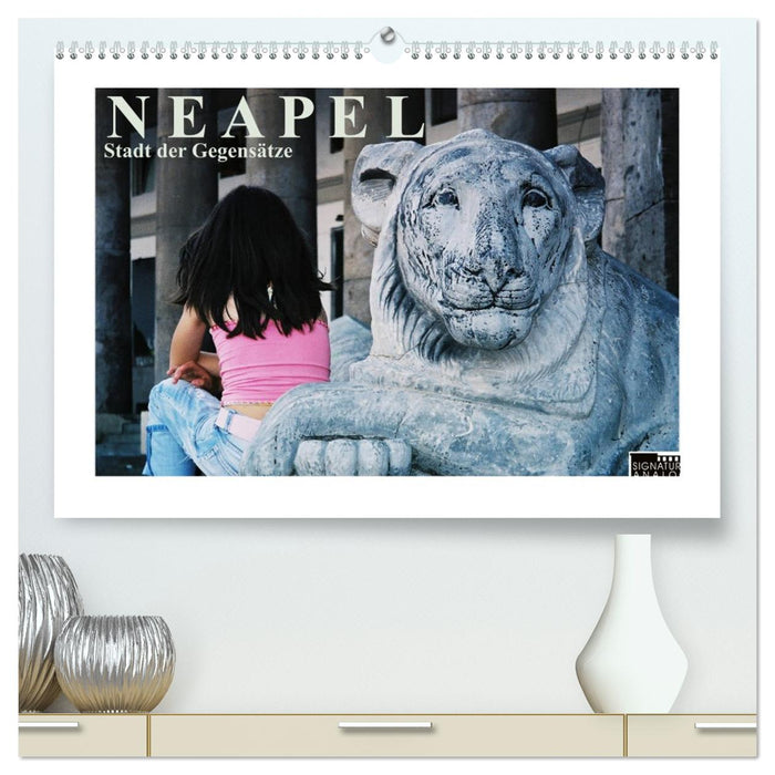 Neapel - Stadt der Gegensätze (CALVENDO Premium Wandkalender 2026)