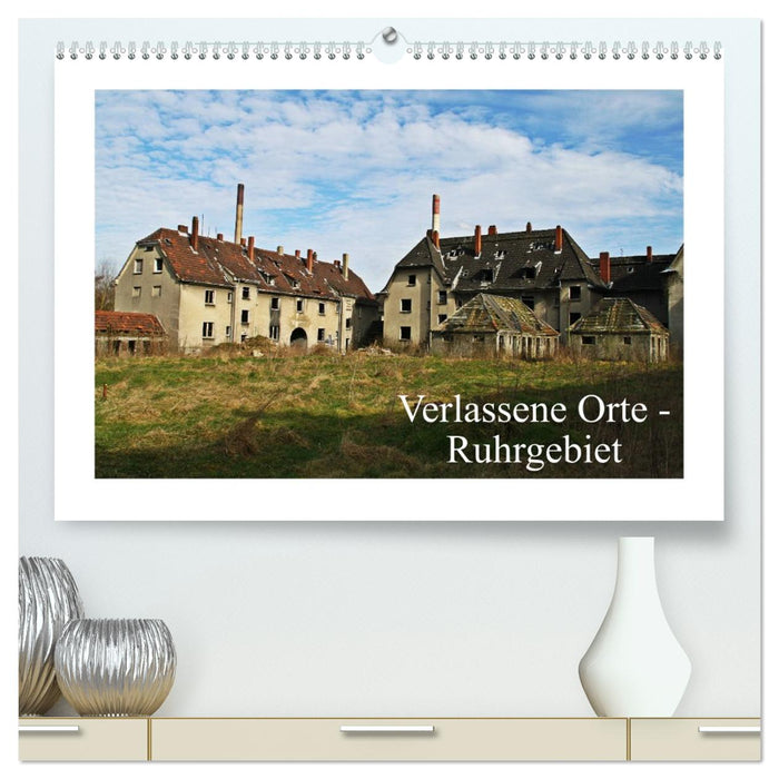 Verlassene Orte Ruhrgebiet (CALVENDO Premium Wandkalender 2026)