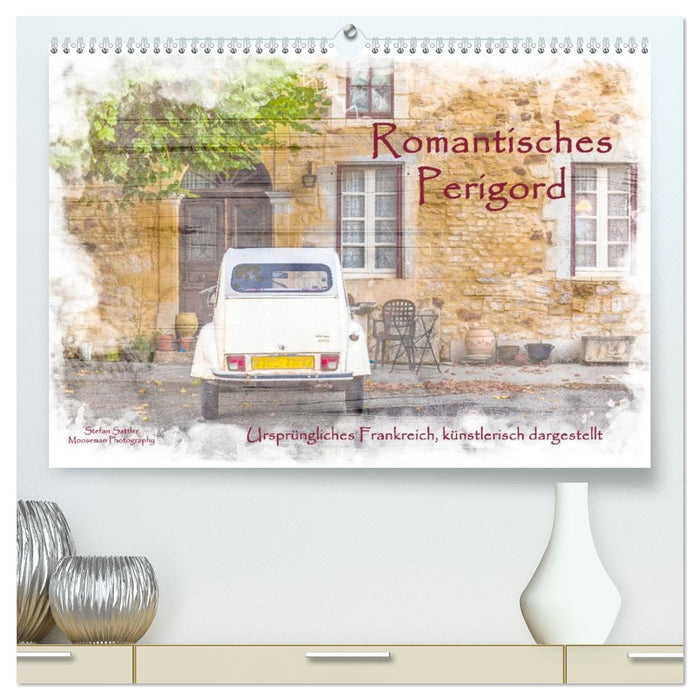 Romantisches Périgord (CALVENDO Premium Wandkalender 2026)
