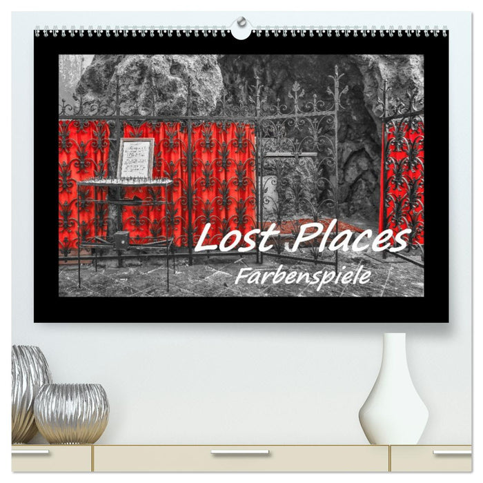 Lost Places - Farbenspiele (CALVENDO Premium Wandkalender 2026)