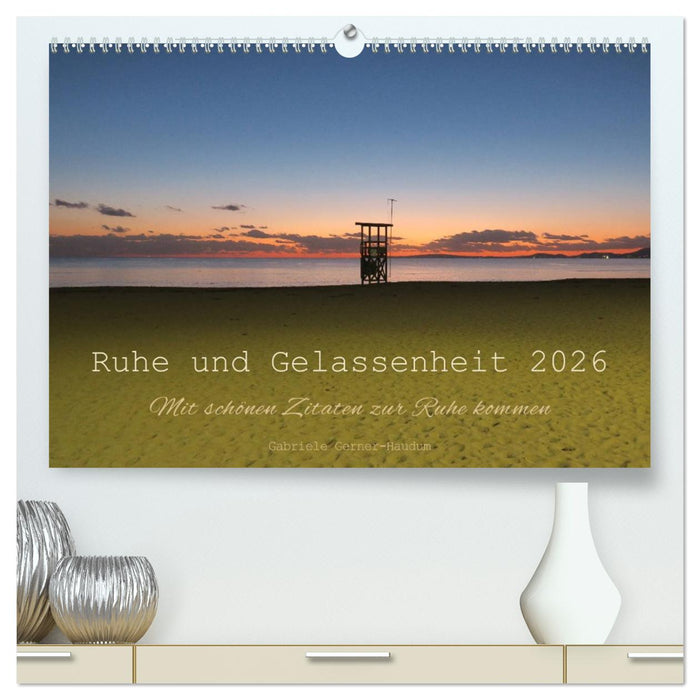 Ruhe und Gelassenheit 2026 (CALVENDO Premium Wandkalender 2026)