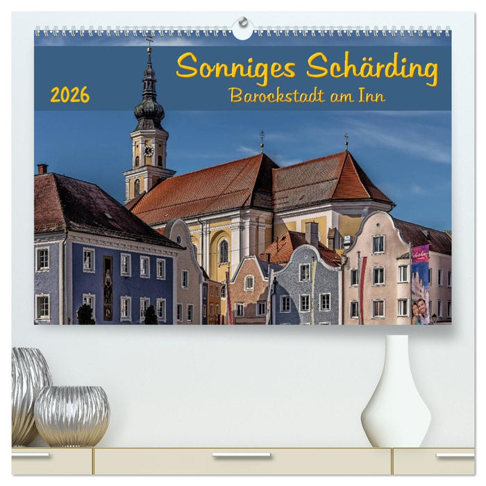 Sonniges Schärding, Barockstadt am Inn (CALVENDO Premium Wandkalender 2026)
