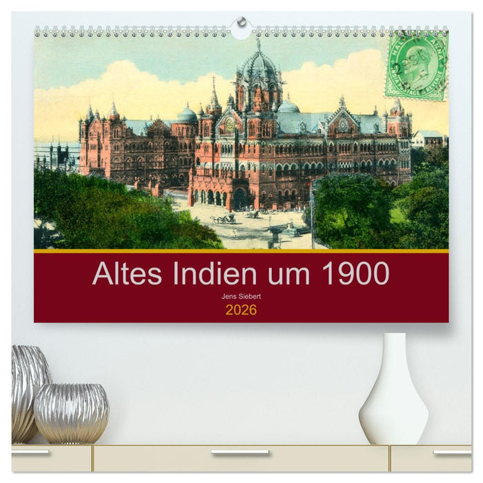 Altes Indien um 1900 (CALVENDO Premium Wandkalender 2026)