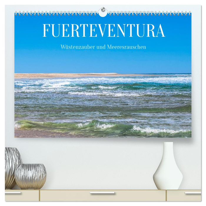 Fuerteventura - Wüstenzauber und Meeresrauschen (CALVENDO Premium Wandkalender 2026)