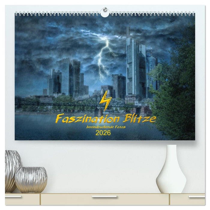 Faszination Blitze beeindruckende Fotos (CALVENDO Premium Wandkalender 2026)