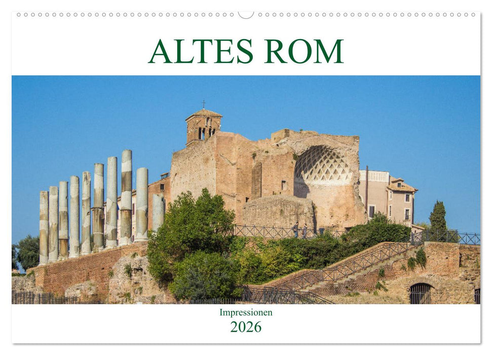 Altes Rom - Impressionen (CALVENDO Wandkalender 2026)