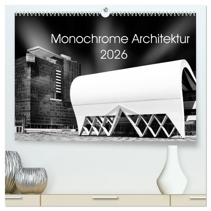Monochrome Architektur (CALVENDO Premium Wandkalender 2026)