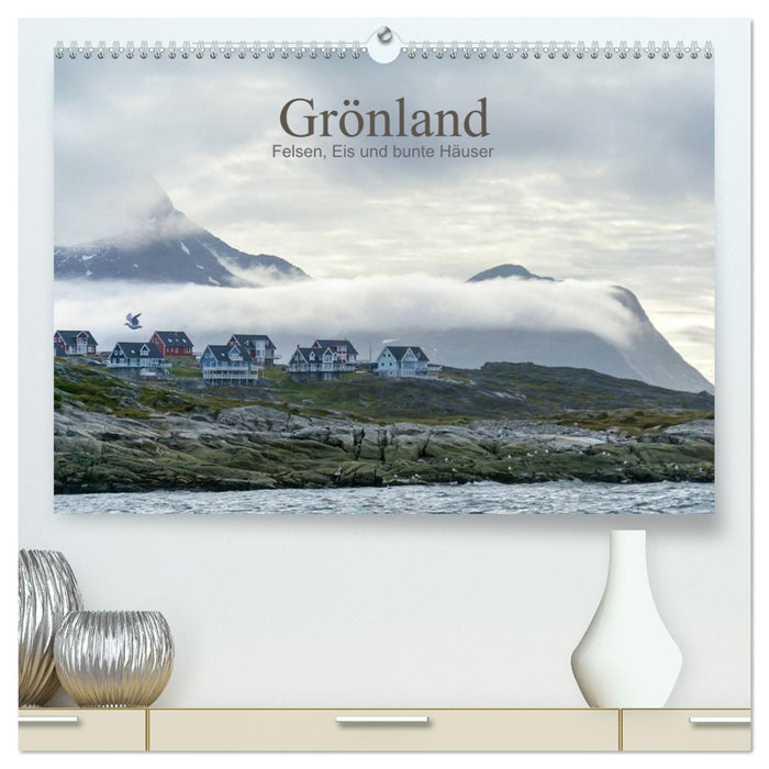Grönland - Felsen, Eis und bunte Häuser (CALVENDO Premium Wandkalender 2026)
