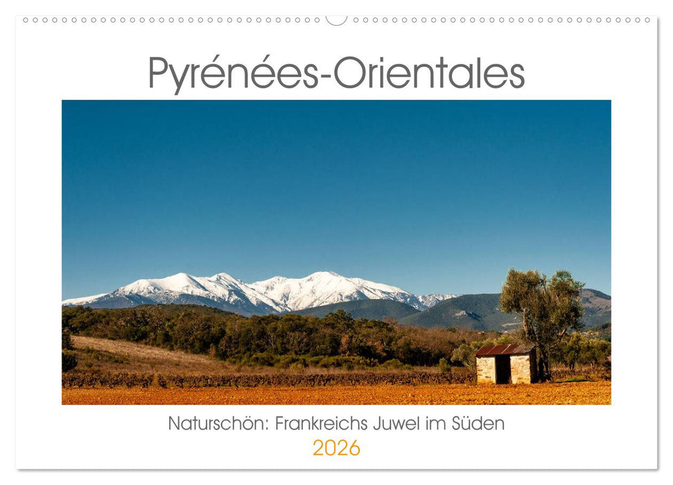 Pyrénées-Orientales. Naturschön: Frankreichs Perle im Süden (CALVENDO Wandkalender 2026)