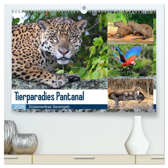 Tierparadies Pantanal (CALVENDO Premium Wandkalender 2026)