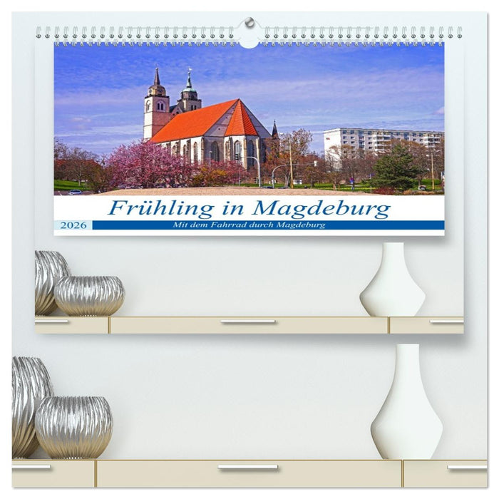 Frühling in Magdeburg (CALVENDO Premium Wandkalender 2026)