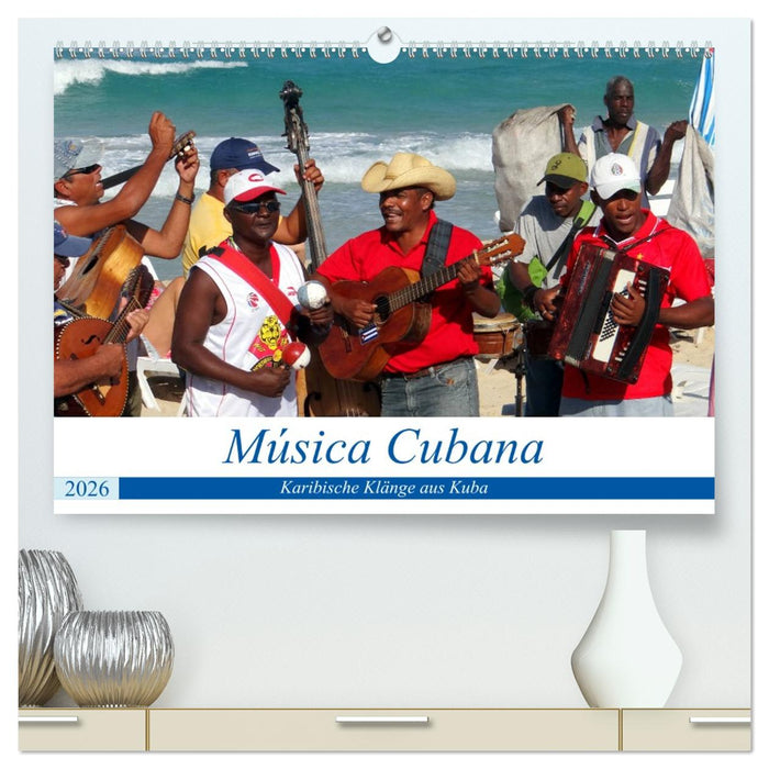 Música Cubana - Karibische Klänge aus Kuba (CALVENDO Premium Wandkalender 2026)