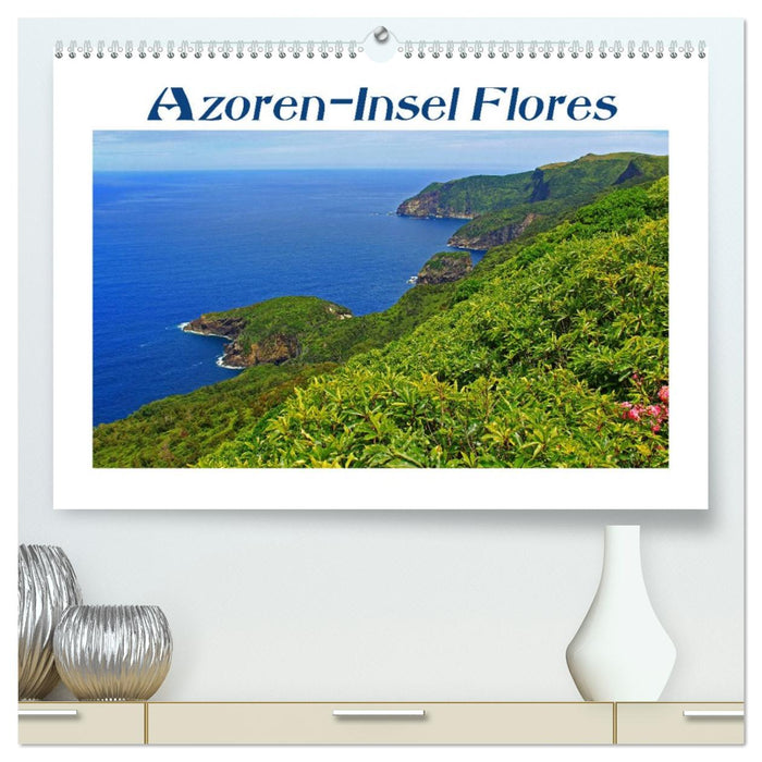 Azoren-Insel Flores - Farbtupfer auf einem erloschenen Vulkan Portugals (CALVENDO Premium Wandkalender 2026)