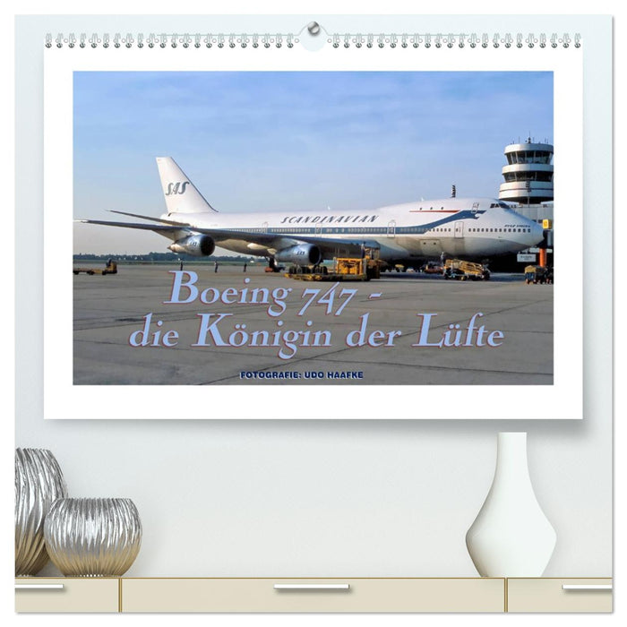 Boeing 747 - die Königin der Lüfte (CALVENDO Premium Wandkalender 2026)
