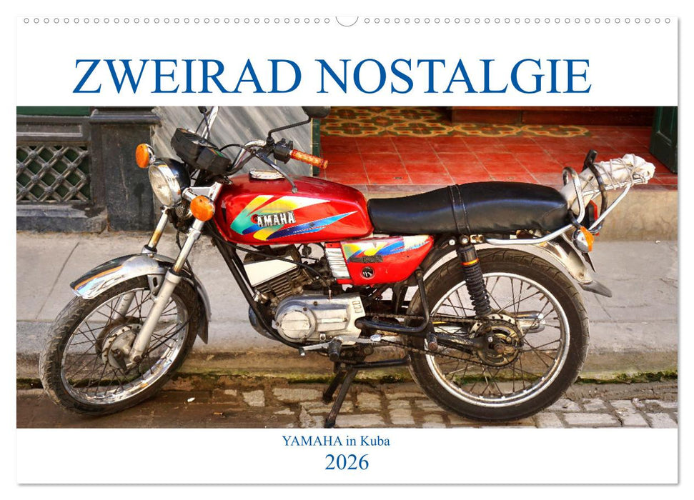 Zweirad Nostalgie - YAMAHA in Kuba (CALVENDO Wandkalender 2026)