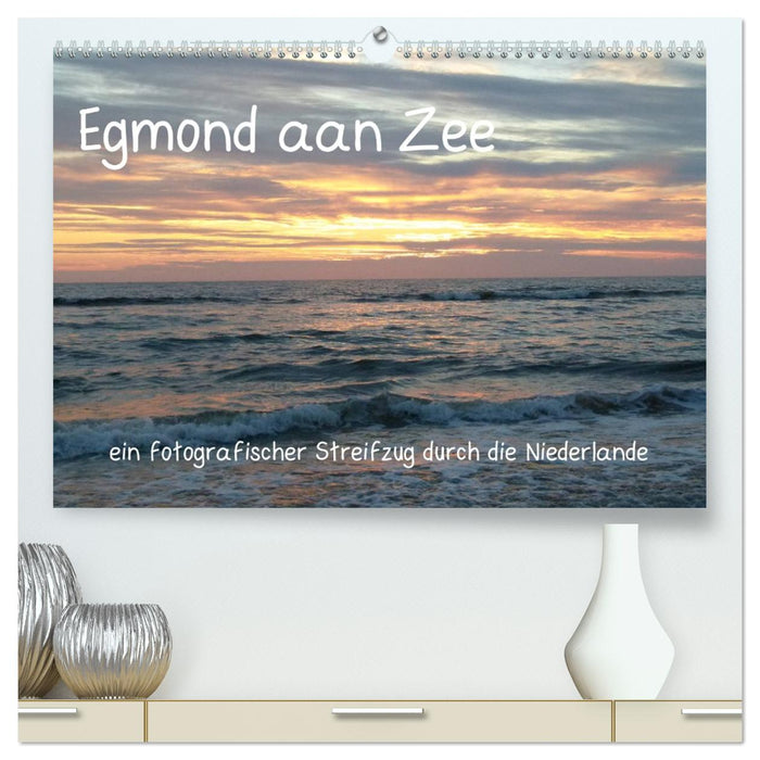 Egmond aan Zee (CALVENDO Premium Wandkalender 2026)