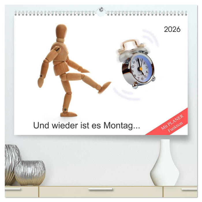 Und wieder ist es Montag... (CALVENDO Premium Wandkalender 2026)