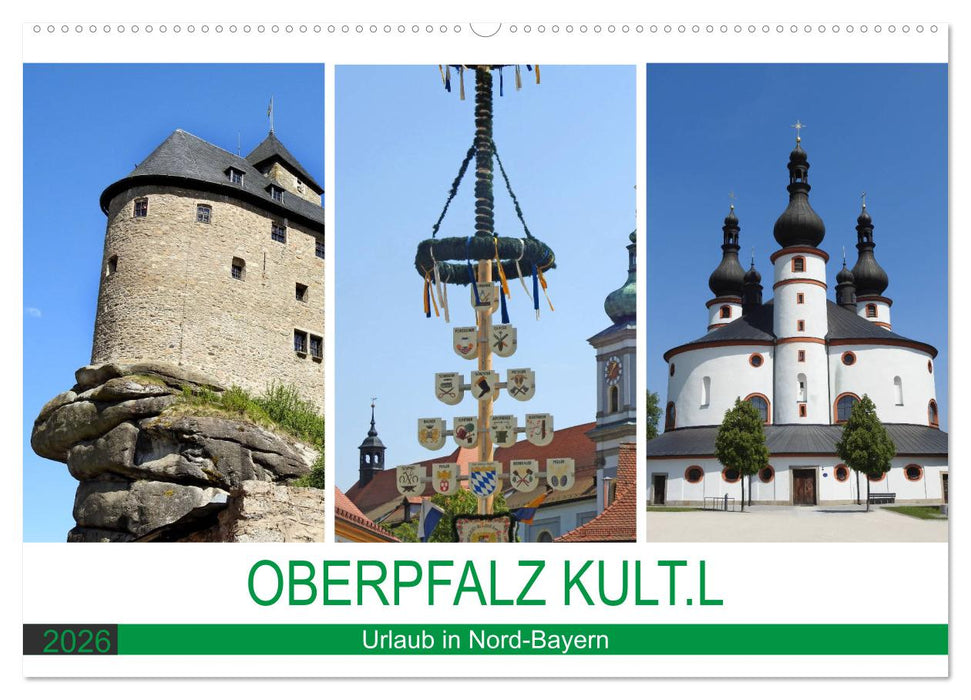 OBERPFALZ KULT.L - Urlaub in Nord-Bayern (CALVENDO Wandkalender 2026)