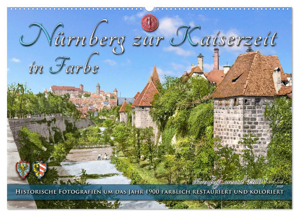 Nürnberg zur Kaiserzeit in Farbe - Fotos neu restauriert und koloriert (CALVENDO Wandkalender 2026)