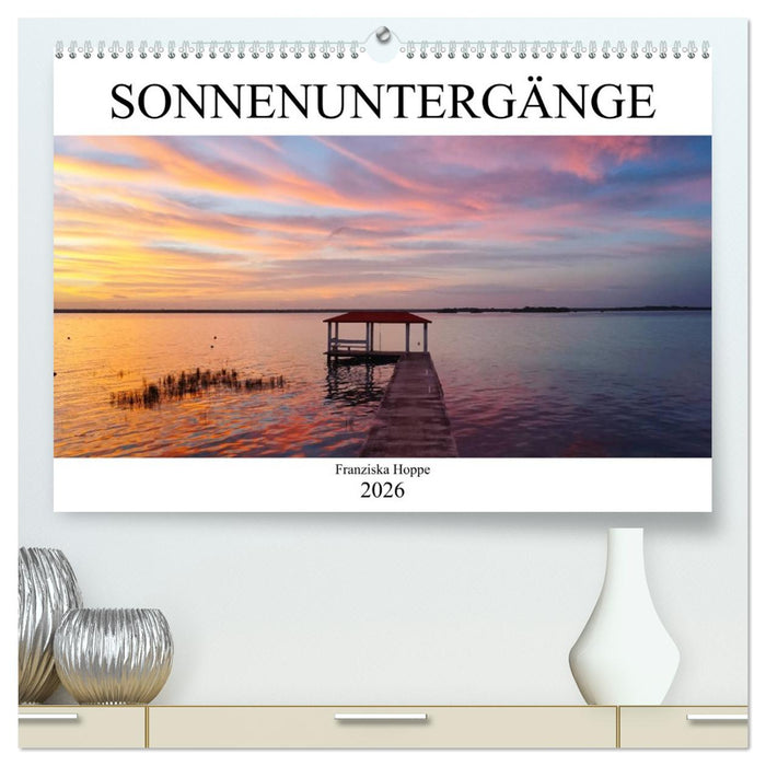 Die schönsten Sonnenuntergänge der Welt (CALVENDO Premium Wandkalender 2026)