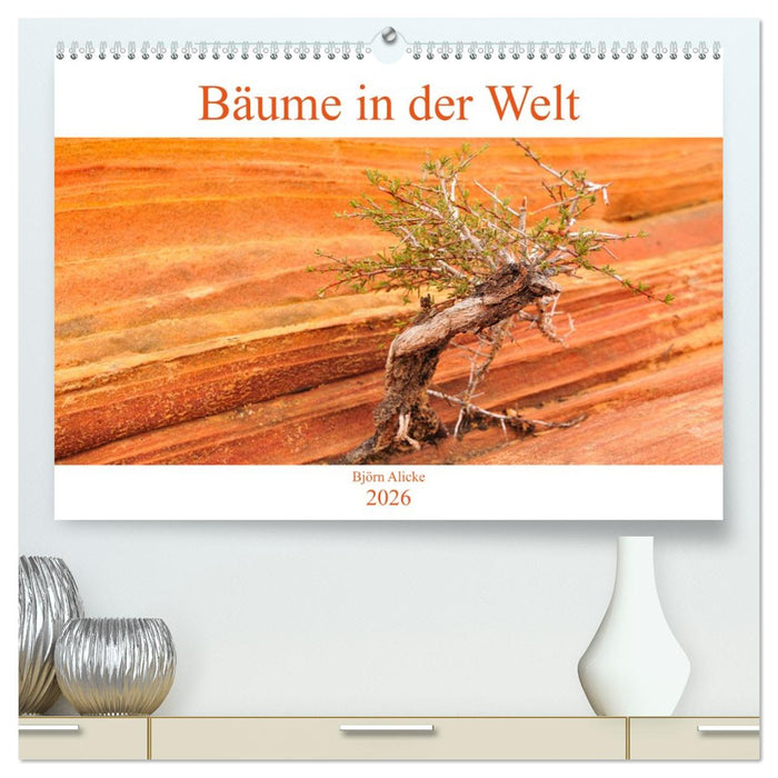 Bäume in der Welt (CALVENDO Premium Wandkalender 2026)