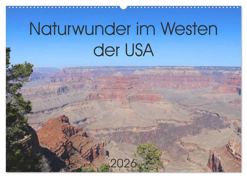 Naturwunder im Westen der USA (CALVENDO Wandkalender 2026)