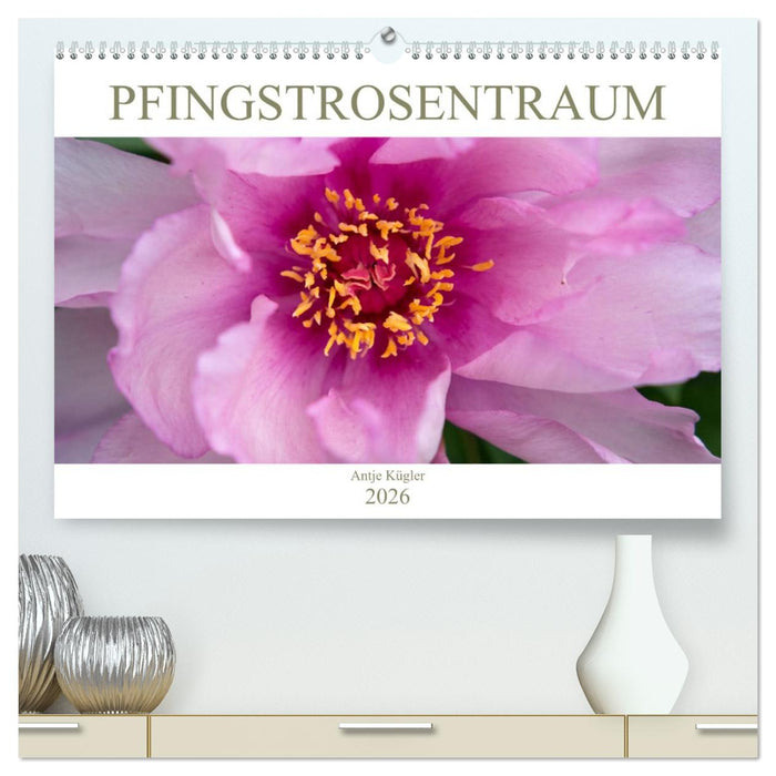 Pfingstrosentraum (CALVENDO Premium Wandkalender 2026)
