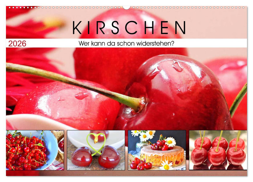 Kirschen. Wer kann da schon widerstehen? (CALVENDO Wandkalender 2026)