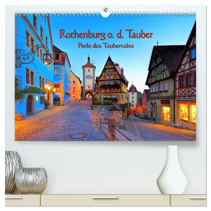 Rothenburg o. d. Tauber - Perle des Taubertales (CALVENDO Premium Wandkalender 2026)