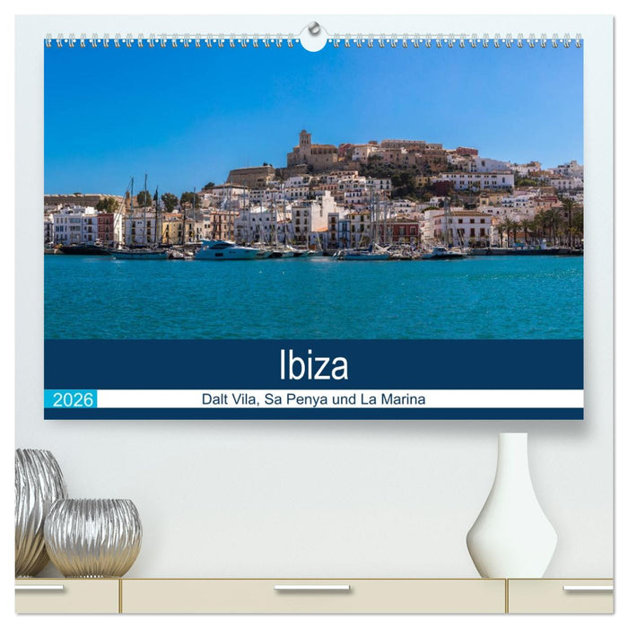 Ibiza Dalt Vila, Sa Penya und La Marina (CALVENDO Premium Wandkalender 2026)