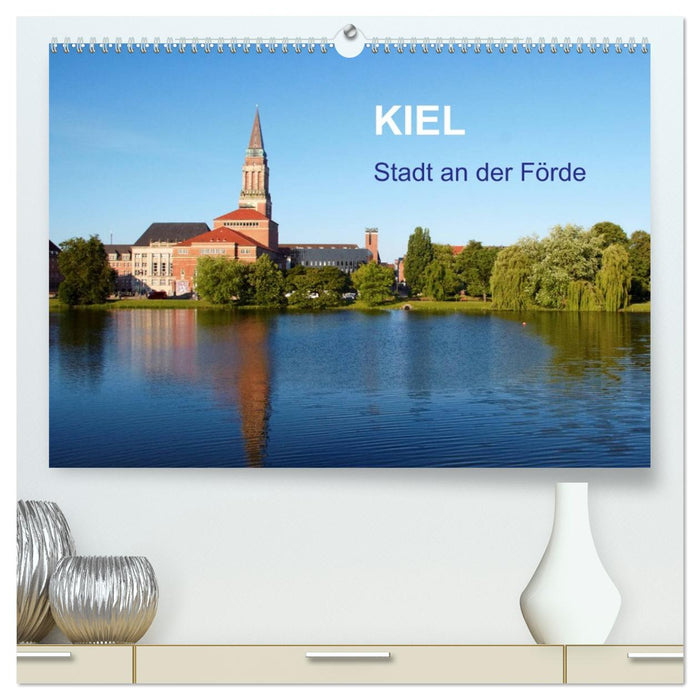 Kiel - Stadt an der Förde (CALVENDO Premium Wandkalender 2026)