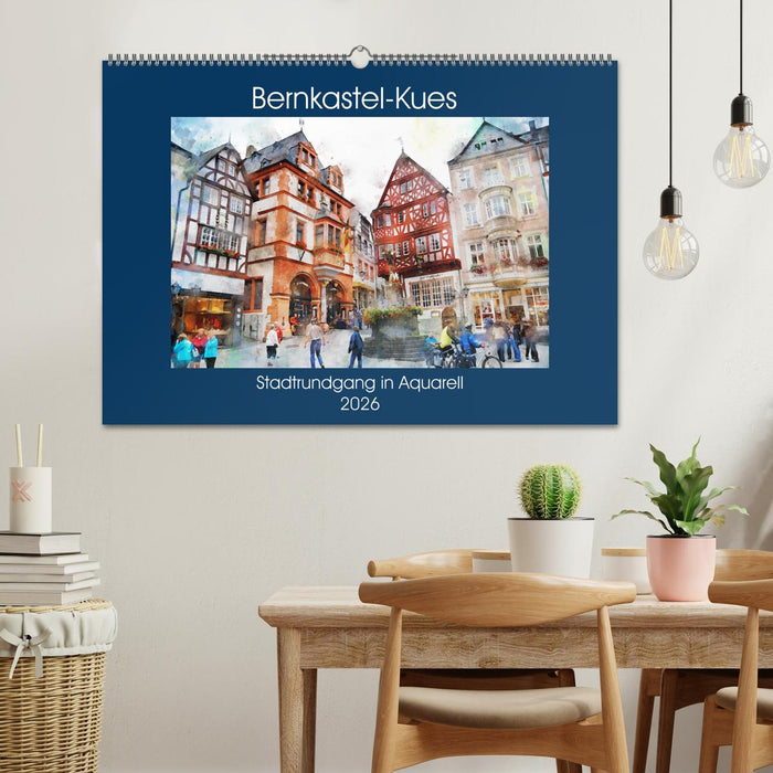 Bernkastel-Kues - Stadtrundgang in Aquarell (CALVENDO Wandkalender 2026)