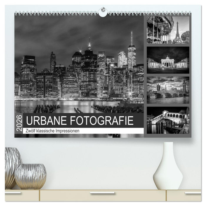 URBANE FOTOGRAFIE Zwölf klassische Impressionen (CALVENDO Premium Wandkalender 2026)