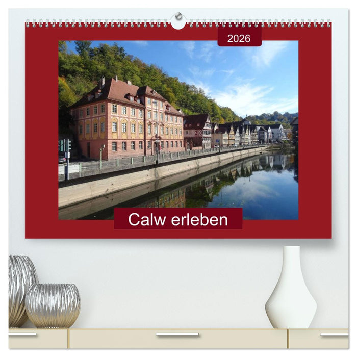 Calw erleben (CALVENDO Premium Wandkalender 2026)