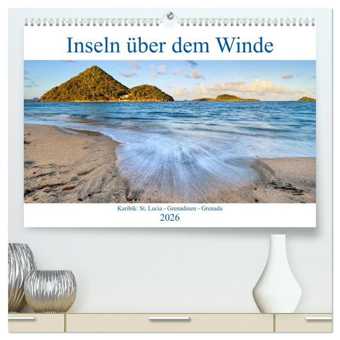 Inseln über dem Winde (CALVENDO Premium Wandkalender 2026)