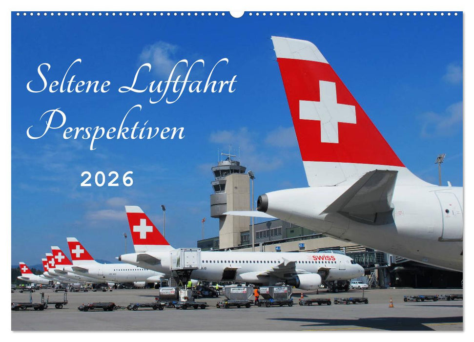 Seltene Luftfahrt Perspektiven (CALVENDO Wandkalender 2026)