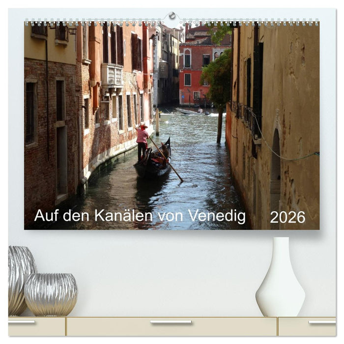 Auf den Kanälen von Venedig (CALVENDO Premium Wandkalender 2026)