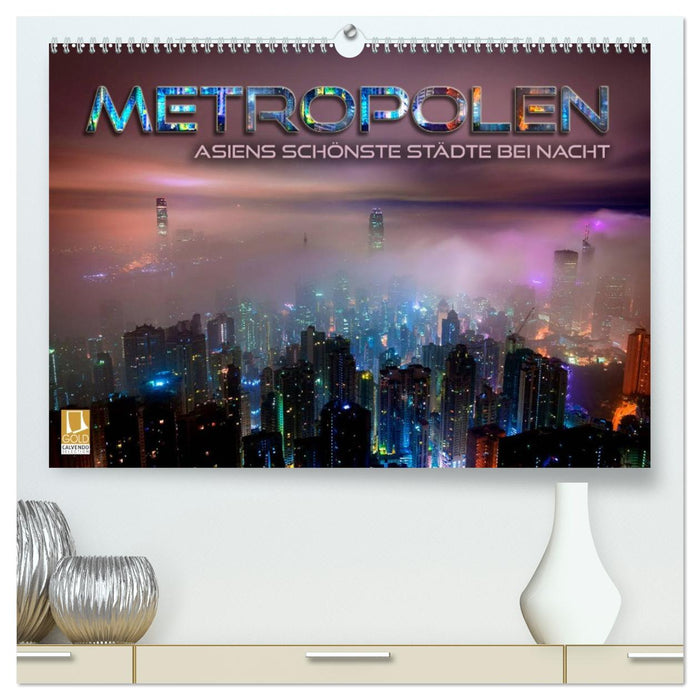 Metropolen - Asiens schönste Städte bei Nacht (CALVENDO Premium Wandkalender 2026)