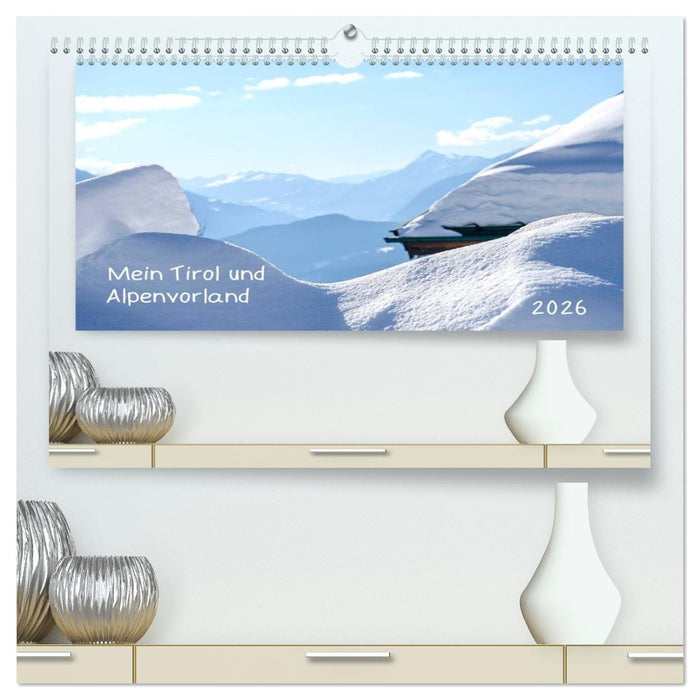 Mein Tirol und Alpenvorland (CALVENDO Premium Wandkalender 2026)