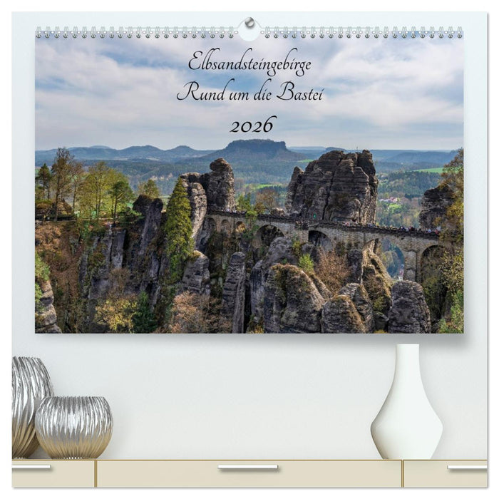 Elbsandsteingebirge - Rund um die Bastei (CALVENDO Premium Wandkalender 2026)