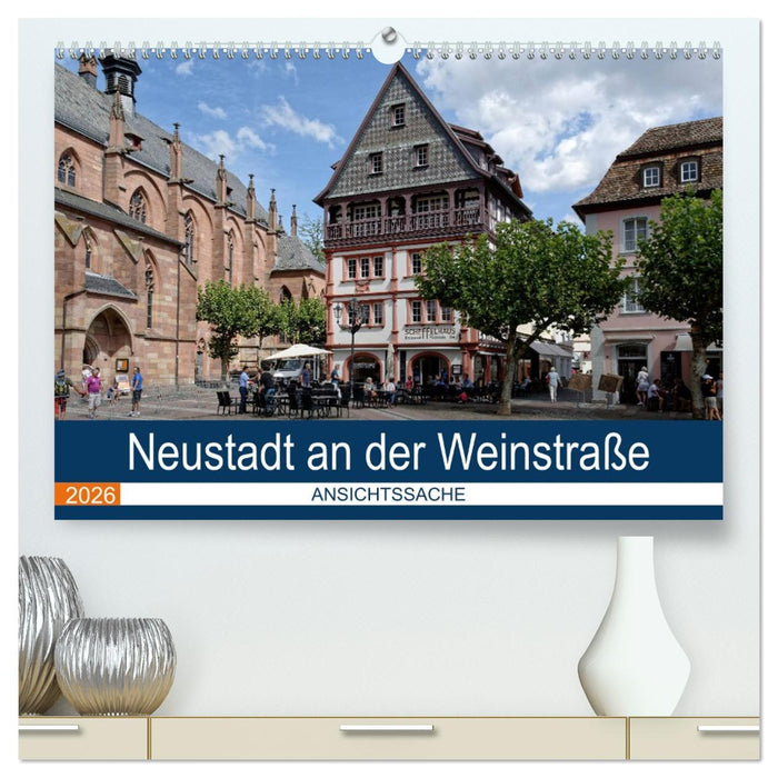 Neustadt an der Weinstraße - Ansichtssache (CALVENDO Premium Wandkalender 2026)