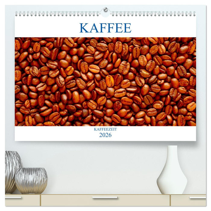 Kaffee (CALVENDO Premium Wandkalender 2026)