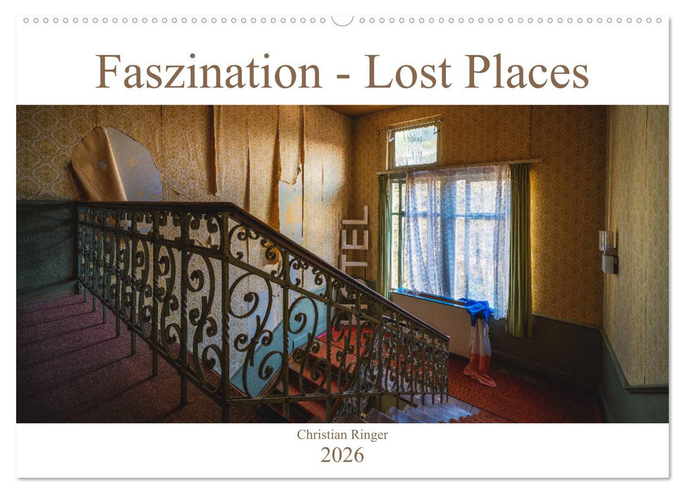 Faszination - Lost Places (CALVENDO Wandkalender 2026)