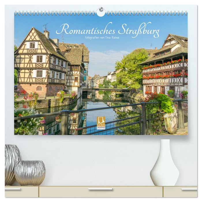 Romantisches Straßburg (CALVENDO Premium Wandkalender 2026)