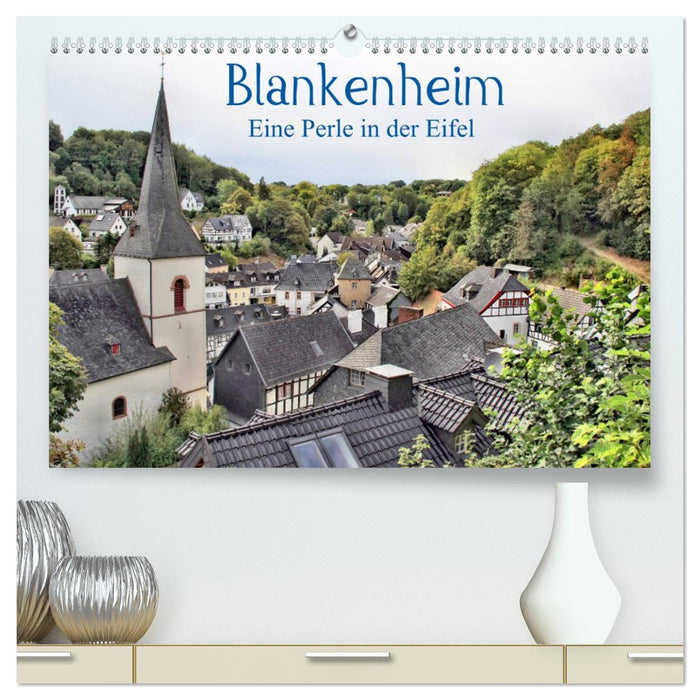 Blankenheim - Eine Perle in der Eifel (CALVENDO Premium Wandkalender 2026)