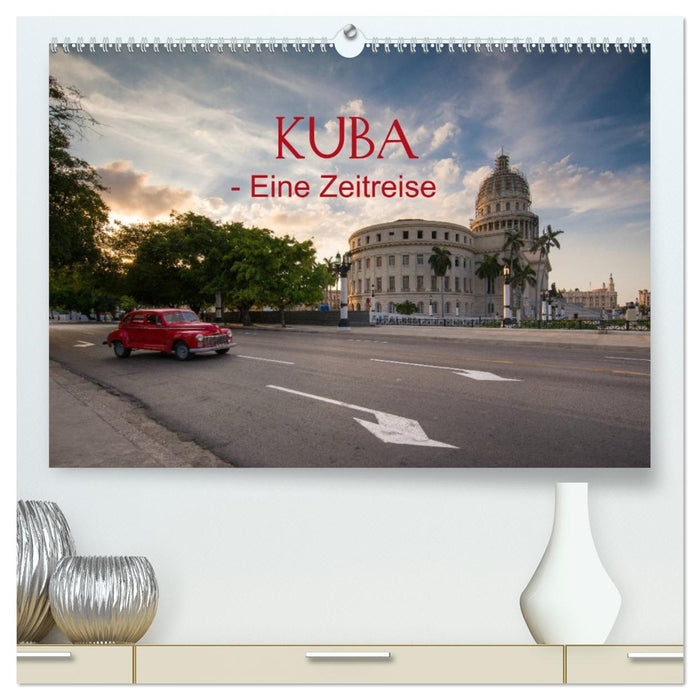 KUBA - Eine Zeitreise (CALVENDO Premium Wandkalender 2026)