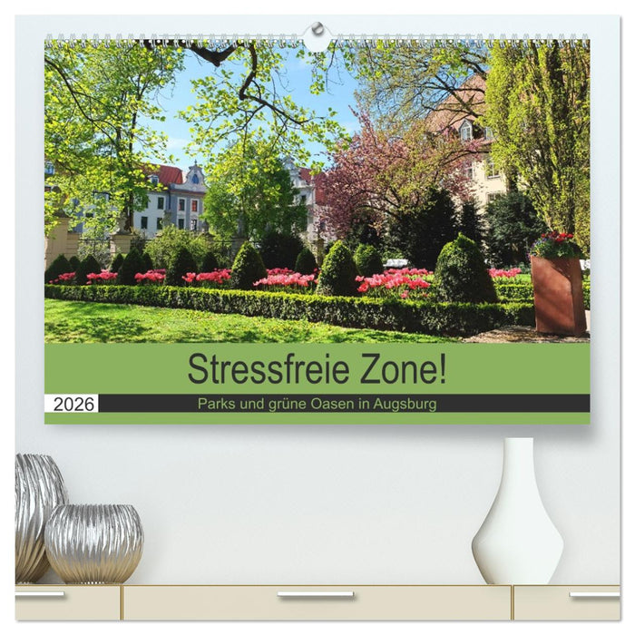 Stressfreie Zone! Parks und grüne Oasen in Augsburg (CALVENDO Premium Wandkalender 2026)